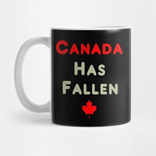 Canada Has Fallen Mug